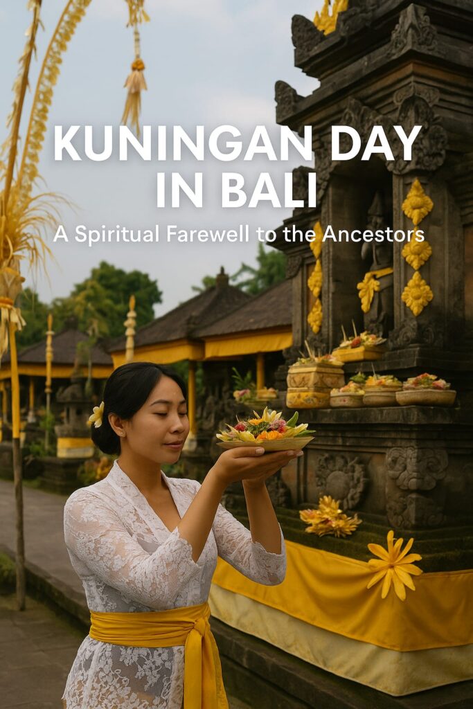 Kuningan Day in Bali – A Spiritual Farewell to the Ancestors